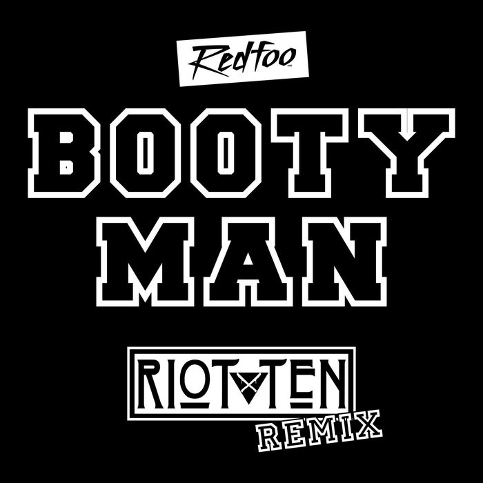 Booty Man (Riot Ten Remix) By Redfoo On MP3, WAV, FLAC, AIFF.