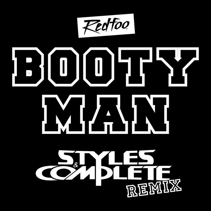 Booty Man - Styles & Complete Remix By Redfoo On MP3, WAV, FLAC.