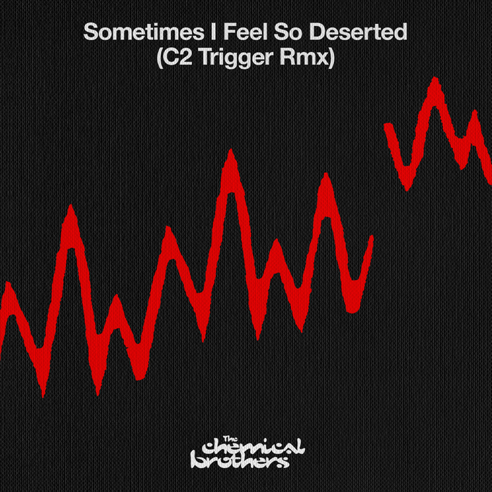 THE CHEMICAL BROTHERS - Sometimes I Feel So Deserted