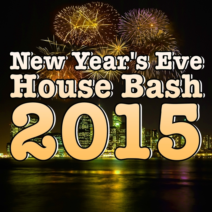 VARIOUS - New Year's Eve House Bash 2015