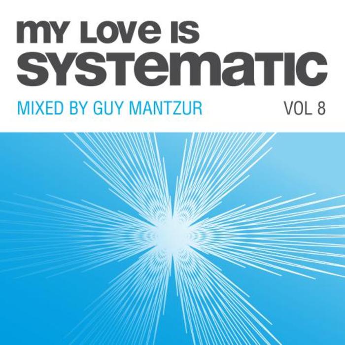 GUY MANTZUR/VARIOUS - My Love Is Systematic Vol 8 (unmixed Tracks)