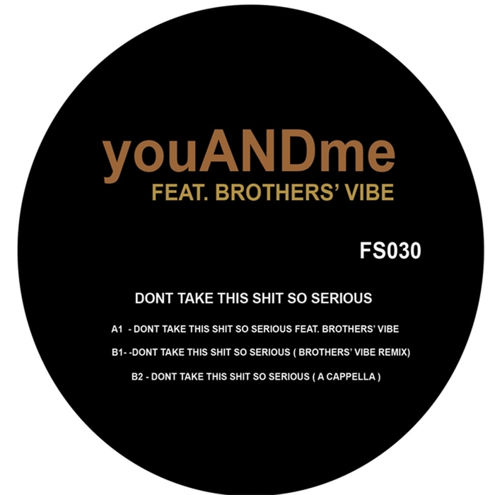YOUANDME feat BROTHERS' VIBE - Dont Take This Shit So Serious