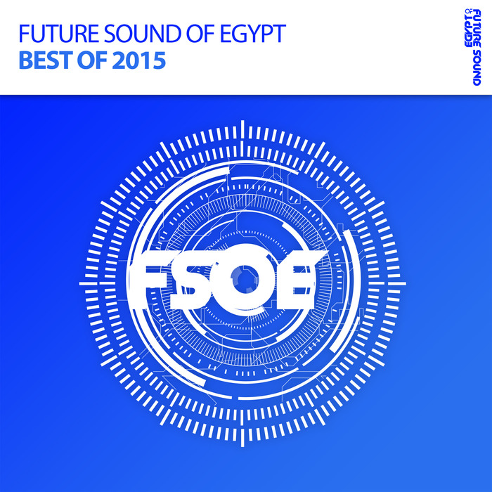 Various Future Sound Of Egypt Best Of 2015 at Juno Download Various Future Sound Of Egypt Best Of 2015 at Juno Download