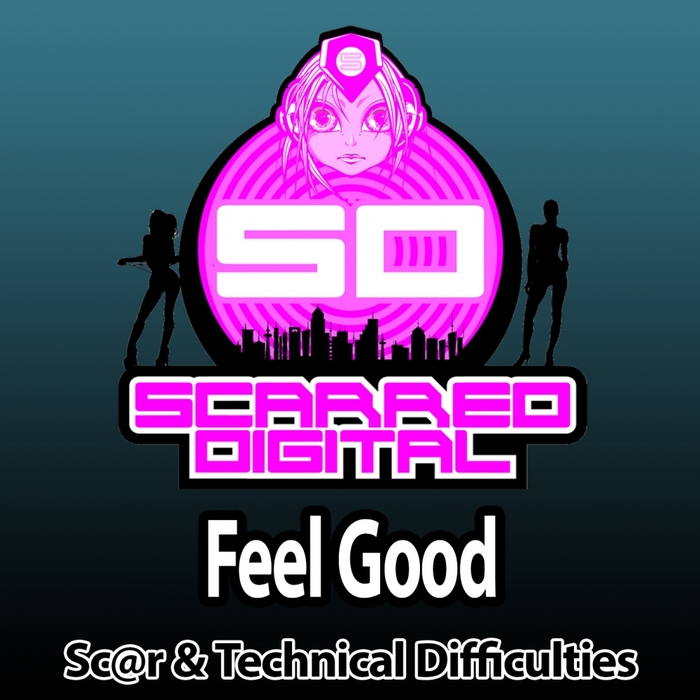 SC@R & TECHNICAL DIFFICULTIES - Feel Good