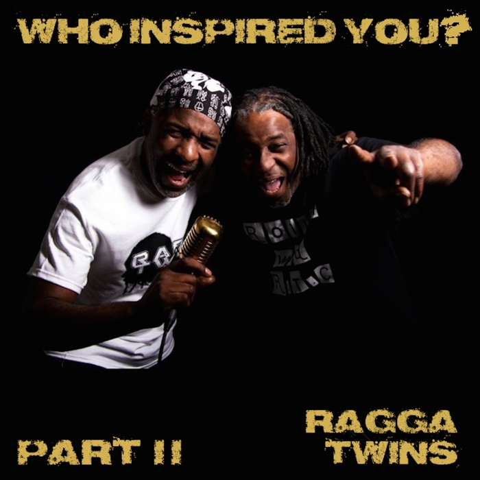 RAGGA TWINS - Who Inspired You? Pt 2 (Remaster) (Explicit)