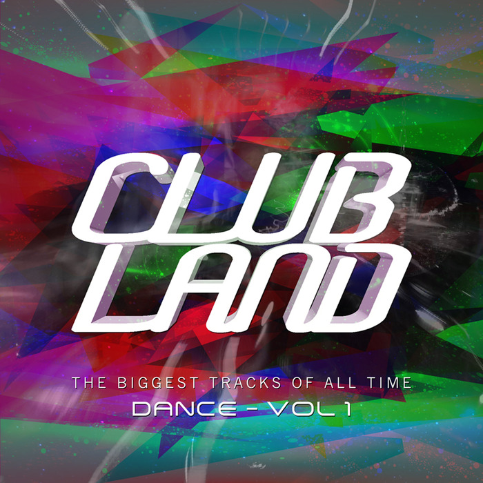 VARIOUS - Clubland Dance Hits: The Biggest Tracks Of All Time Vol 1