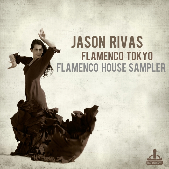JASON RIVAS/FLAMENCO TOKYO - Flamenco House Sampler