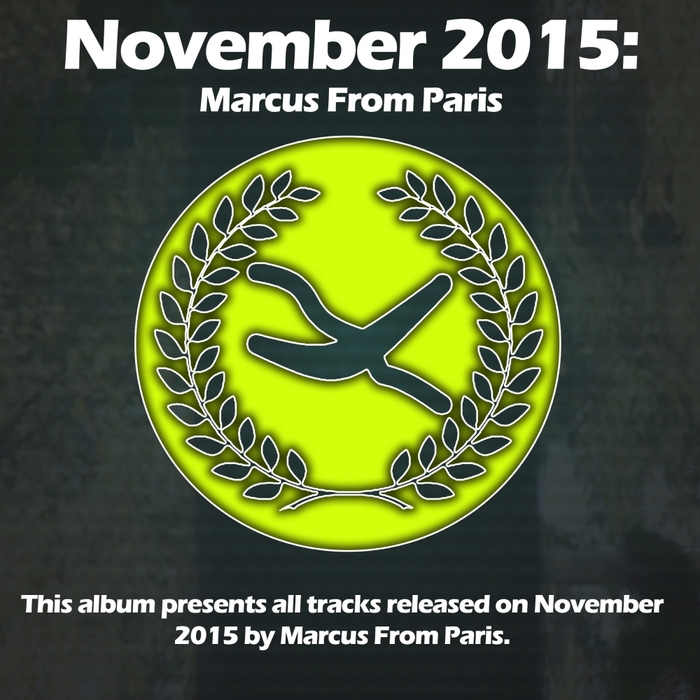 MARCUS FROM PARIS - November 2015 Marcus From Paris