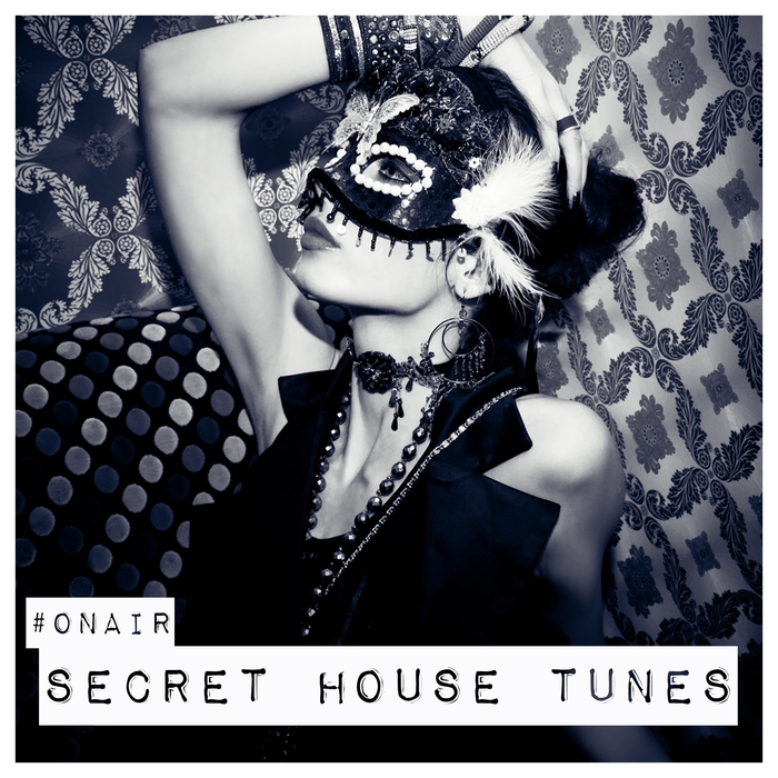 VARIOUS - #OnAir Secret House Tunes