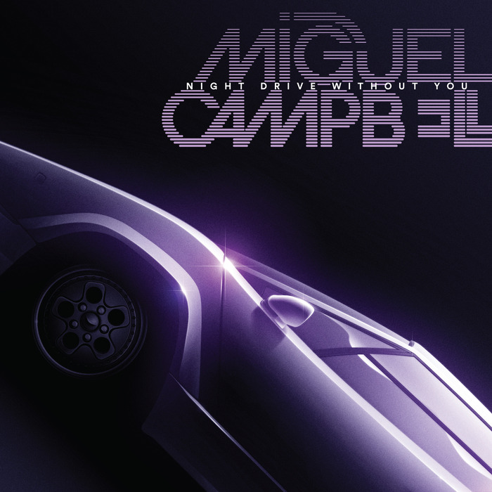 MIGUEL CAMPBELL - Night Drive Without You