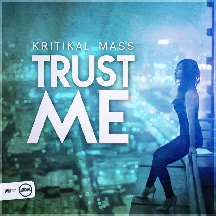 KRITIKAL MASS - Trust Me
