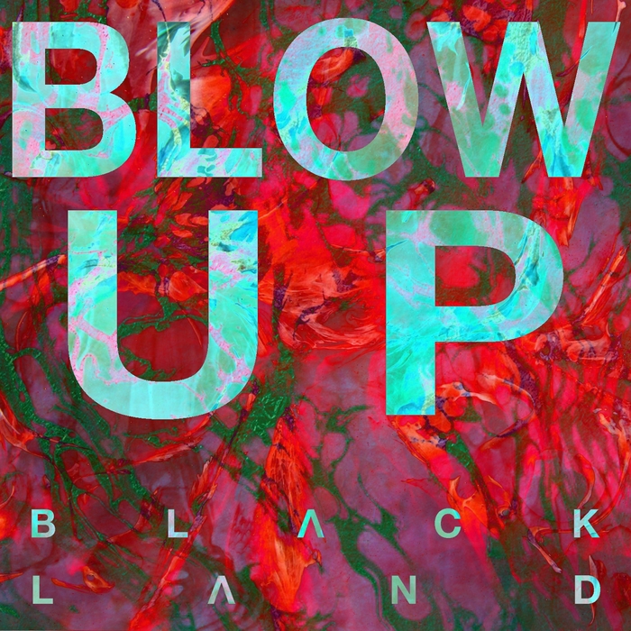 BLACK LAND - Blow Up