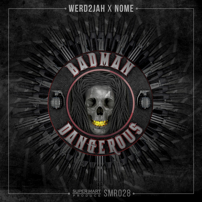 NOME/WERD2JAH - Badman Dangerous