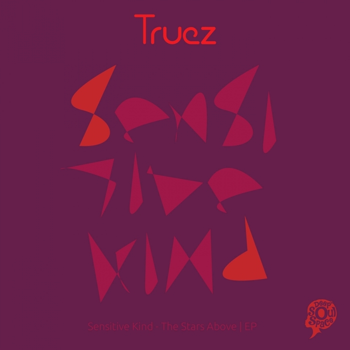 The Truez - Sensitive Kind/The Stars Above EP