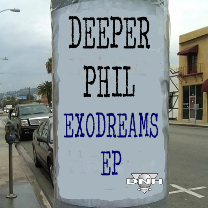 DEEPER PHIL - ExoDreams EP