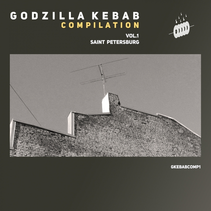 VARIOUS - Godzilla Kebab Compilation Vol 1: Saint Petersburg