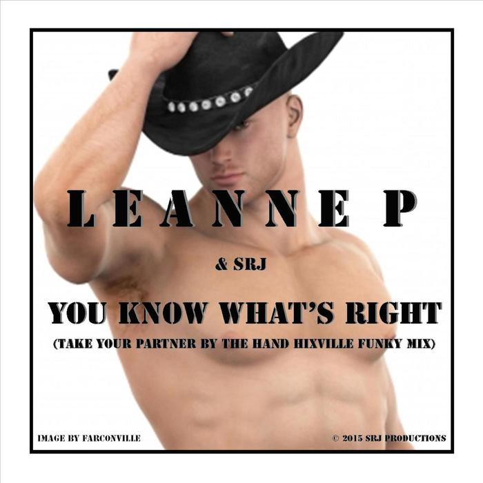 LEANNE P & SRJ - You Know What's Right