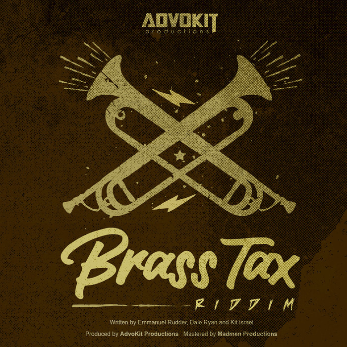 BLAXX/RAVI B/NADIA BATSON/DESTRA GARCIA/ADVOKIT PRODUCTIONS - Brass Tax Riddim