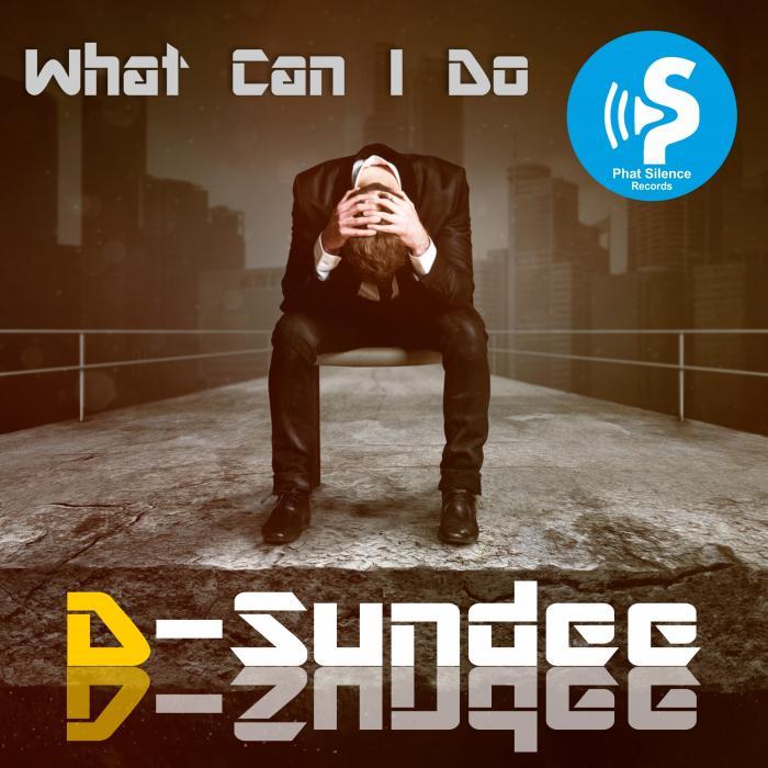 D-SUNDEE - What Can I Do