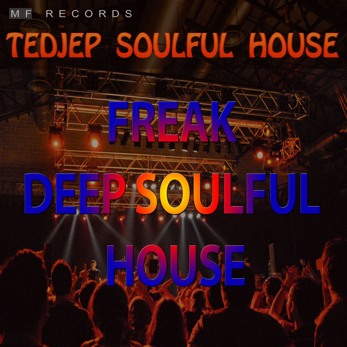 Freak Deep Soulful House by Tedjep Soulful House on MP3, WAV, FLAC