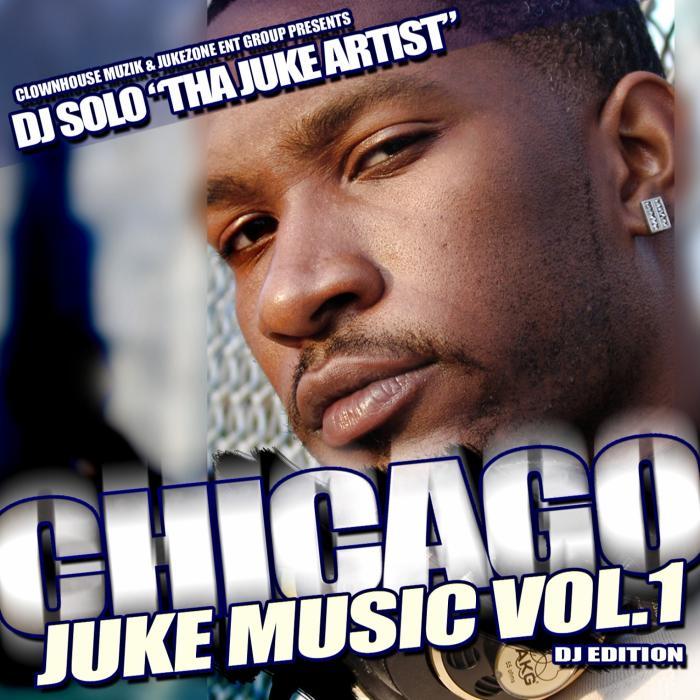 DJ SOLO - Chicago Juke Music Vol 1 (Explicit)