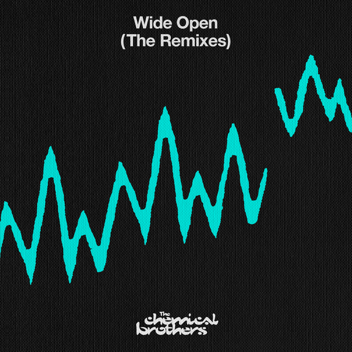 THE CHEMICAL BROTHERS - Wide Open (The Remixes)