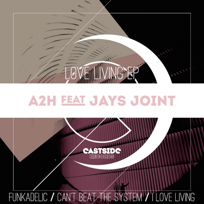 A2H feat JAYS JOINT - Love Living EP