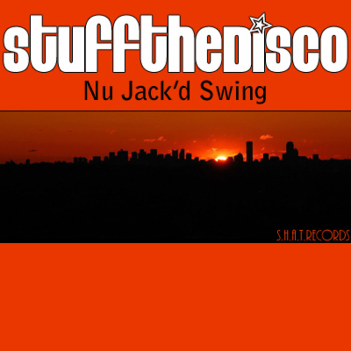 STUFF THE DISCO - Nu Jack'd Swing