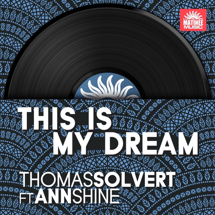 This Is My Dream By Thomas Solvert Feat Ann Shine On MP3, WAV, FLAC ...