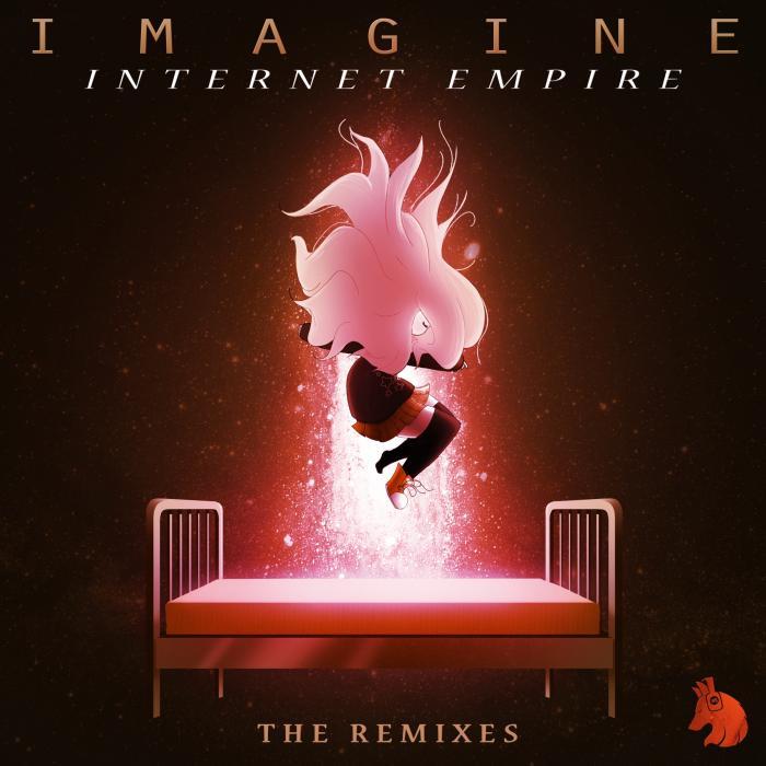 INTERNET EMPIRE - Imagine: The Remixes