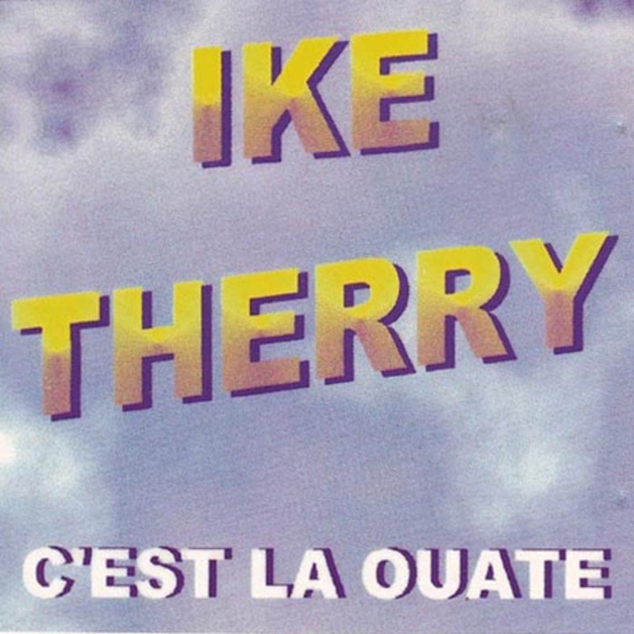 IKE THERRY - C'est La Quate