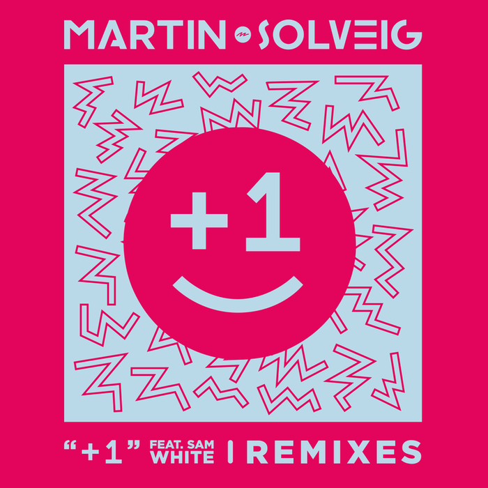 MARTIN SOLVEIG feat SAM WHITE - +1 (Remixes)
