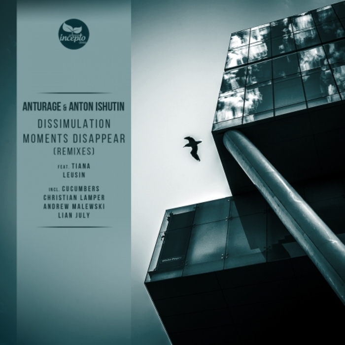 ANTON ISHUTIN/ANTURAGE - Dissimulation/Moments Disappear/Remixes