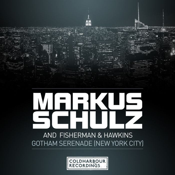 MARKUS SCHULZ/FISHERMAN/HAWKINS - Gotham Serenade
