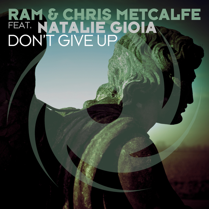 RAM/CHRIS METCALFE feat NATALIE GIOIA - Don't Give Up