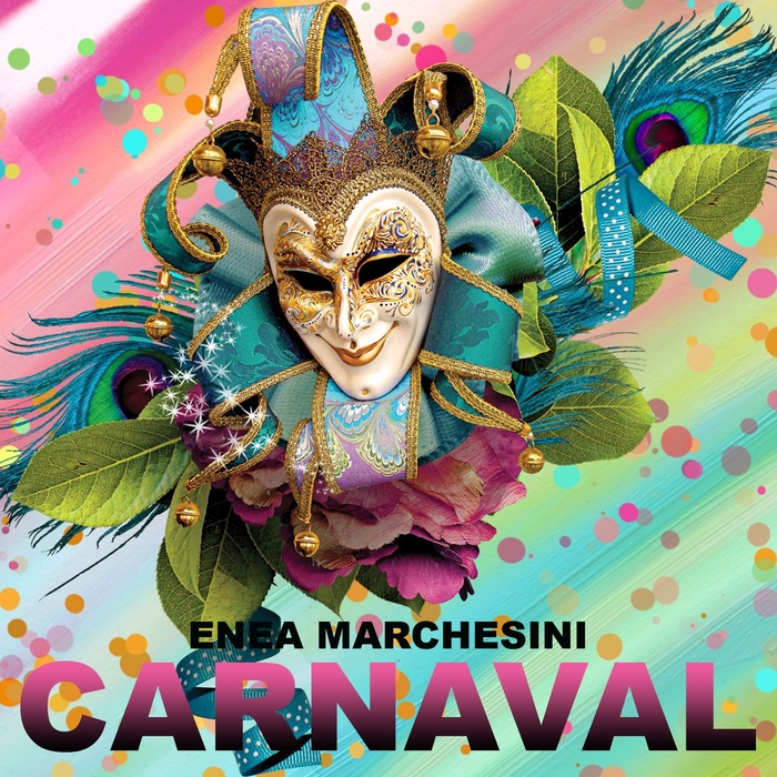 Betuttelen Verspreiding hop Carnaval by Enea Marchesini on MP3, WAV, FLAC, AIFF & ALAC at Juno Download
