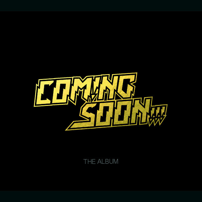 COMING SOON!!! - The Album