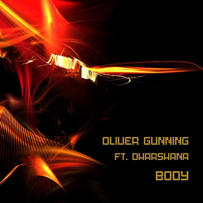 OLIVER GUNNING feat DHARSHANA - Body