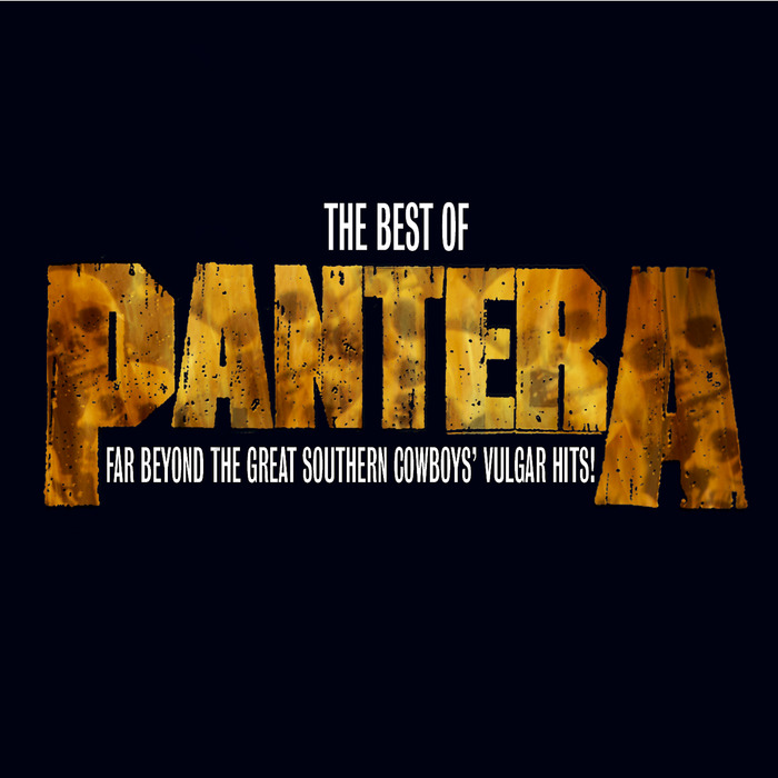 PANTERA - The Best Of Pantera: Far Beyond The Great Southern Cowboy's Vulgar Hits