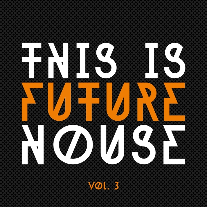 VARIOUS - This Is Future House Vol 3