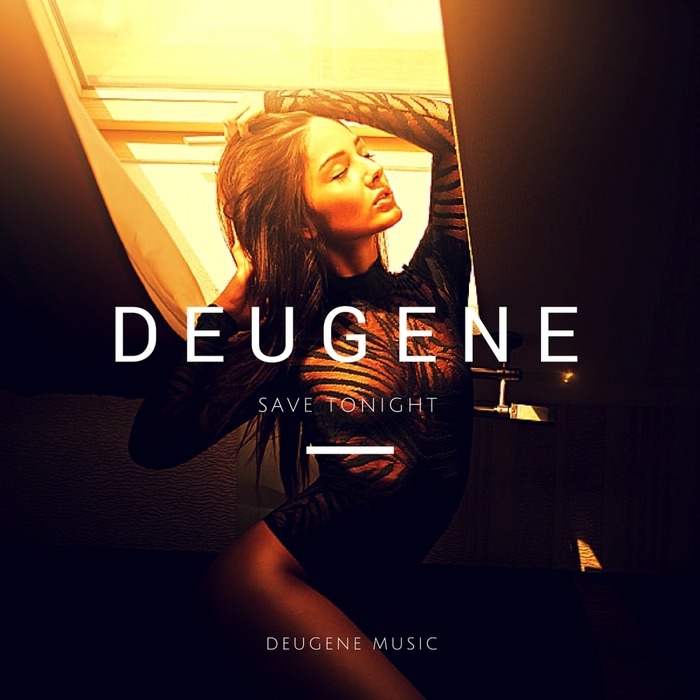 DEUGENE - Save Tonight