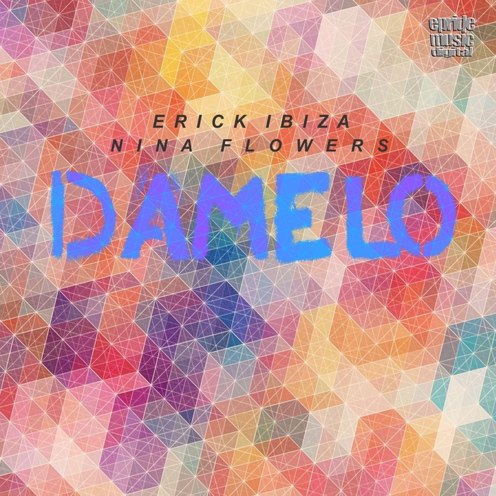 NINA FLOWERS/ERICK IBIZA - Damelo