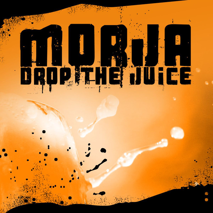 MORJA - Drop The Juice