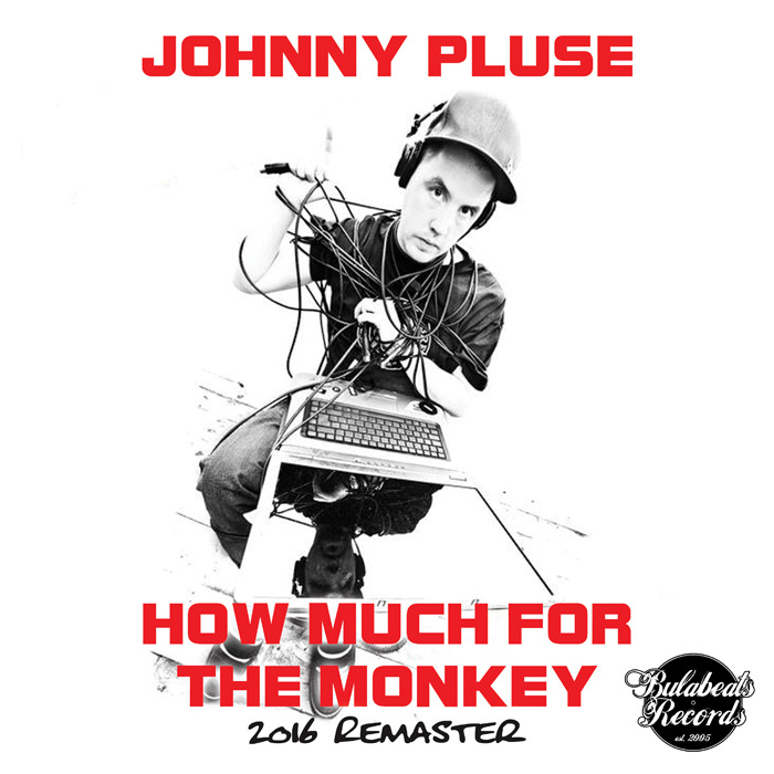 JOHNNY PLUSE - How Much For The Monkey/2016 Remaster