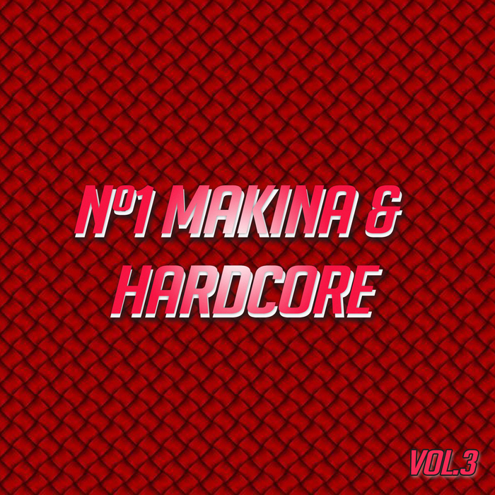 VARIOUS - No 1 Makina And Hardcore Vol 3