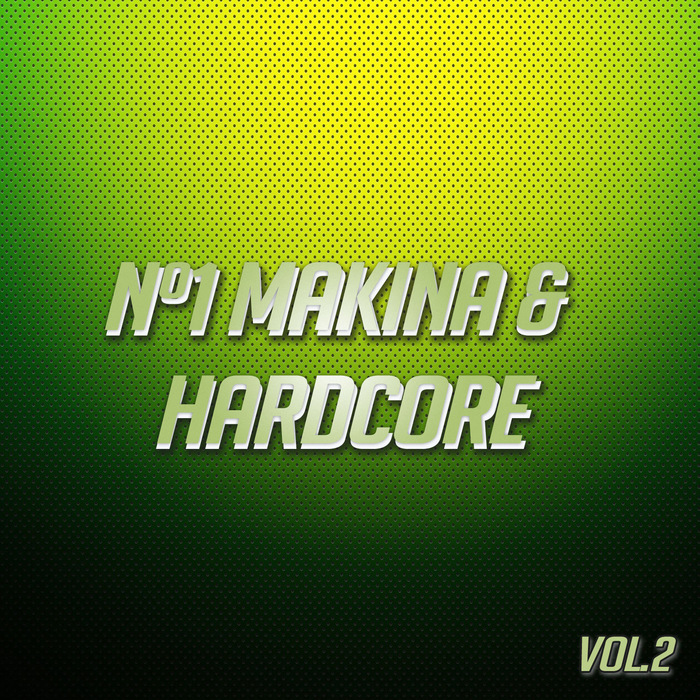 VARIOUS - No 1 Makina & Hardcore Vol 2