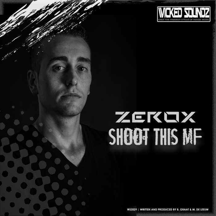 ZEROX - Shoot This MF