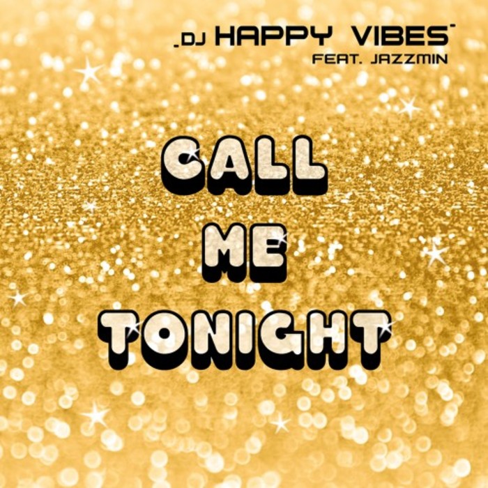 DJ HAPPY VIBES feat JAZZMIN - Call Me Tonight