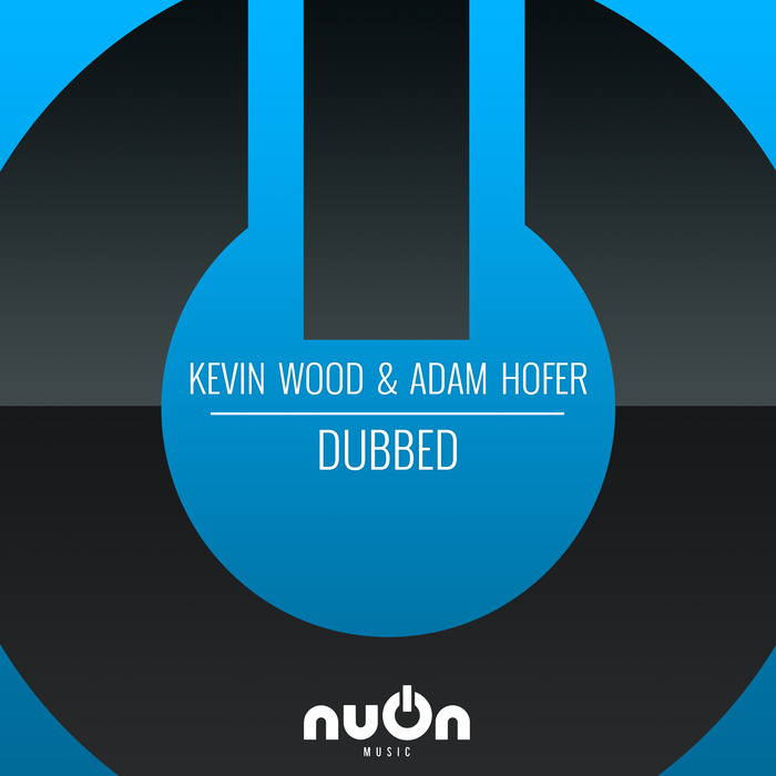 KEVIN WOOD/ADAM HOFER - Dubbed