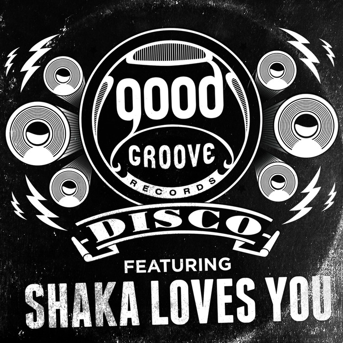SHAKA LOVES YOU - Goodgroove Disco Series